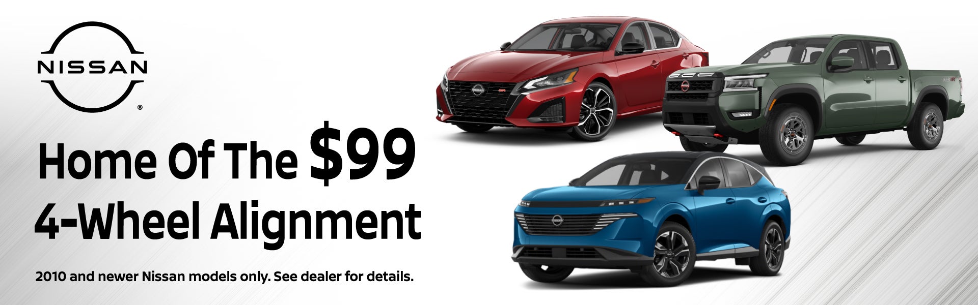 Home of the $99 4 Wheel Alignment!